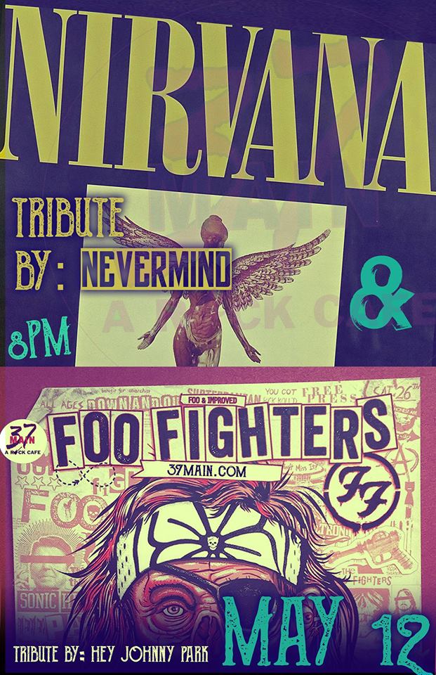 Nevermind (A Tribute to NIRVANA) w/ Hey Johnny Park (FOO FIGHTERS) 8PM